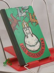 Das Rosenmdchen : Dt. Volksmrchen aus d. RVR / Illustrationen: A. Poch