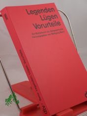 Legenden, Lgen, Vorurteile : ein Wrterbuch zur Zeitgeschichte / hrsg. von Wolfgang Benz