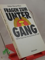Fragen zum Untergang : fiktiver Disput ber die Geschichte der DDR und einige Dokumente / Walter Werner-Klaus