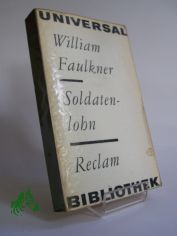 Soldatenlohn : Roman / William Faulkner. Aus d. Amerikan. bers. von Susanna Rademacher. Nachw. von Karl-Heinz Schnfelder