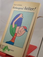 Vorbeugend heiter : Sprechstunde f�r alle d. gesund bleiben wollen / Dolf K�nzel