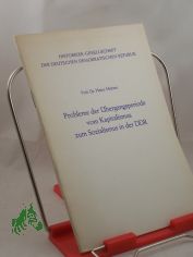 Probleme der bergangsperiode vom Kapitalismus zum Sozialismus in der DDR / Heinz Heitzer