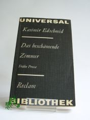 Das beschmende Zimmer : frhe Prosa / Kasimir Edschmid. Hrsg. von Thomas Rietzschel