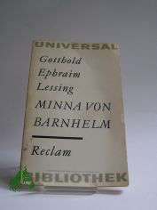 Minna von Barnhelm oder Das Soldatenglck : Ein Lustspiel in 5 Aufzgen, verfertigt im Jahre 1763