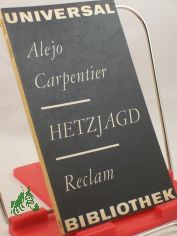 Hetzjagd / Alejo Carpentier. Aus d. Span. bers. von Hans Platschek. Nachw. von Kurt Schnelle