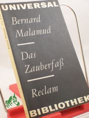 Das Zauberfass : Erzhlungen / Bernard Malamud. bers. von Annemarie Bll. Mit e. Nachw. von Eva Manske