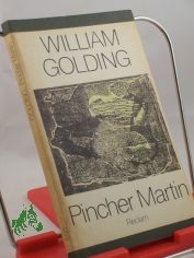 Pincher Martin : Roman ; [aus d. Engl.] / William Golding. [bers. von Hermann Stiehl. Mit e. Essay von Bernhard Scheller 
