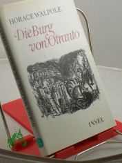 Die Burg von Otranto : Roman / Horace Walpole. Mit e. Essay von Walter Scott. bers. u. Nachw. von Helmut Findeisen