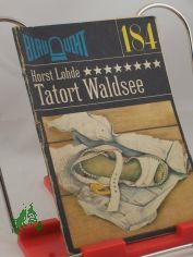 Tatort Waldsee : Kriminalerzhlung / Horst Lohde