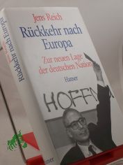 Rckkehr nach Europa : Bericht zur neuen Lage der deutschen Nation / Jens Reich