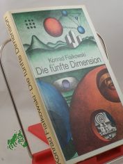 Die fnfte Dimension : utop. Erzhlungen / Konrad Fia?kowski. Aus d. Poln. von Christa u. Johannes Jankowiak. Illustrationen von Ruth Knorr