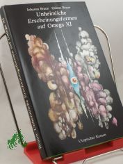 Unheimliche Erscheinungsformen auf Omega 11 elf : utop. Roman / Johanna Braun ; Gnter Braun