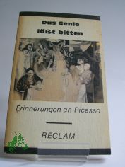 Das Genie lsst bitten : Erinnerungen an Picasso / hrsg. von Lothar Lang