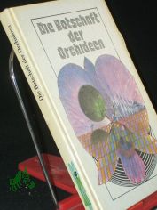 Die Botschaft der Orchideen : tschech. utop. Erzhlungen / hrsg. von Reinhard Fischer. Aus d. Tschech. von Karin Alpers ...