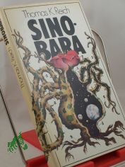 Sinobara : utop. Erzhlung / Thomas K. Reich