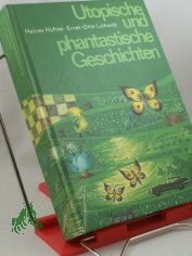 Utopische und phantastische Geschichten / Heiner Hfner ; Ernst-Otto Luthardt
