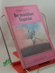 Der unsichtbare Dispatcher : wissenschaftl.-phantast. Erzhlungen / Alfred Leman. Illustrationen von Peter Nagengast