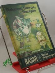 Raketen, Sterne, Rezepte : wissenschaftl.-phantast. Erzhlungen aus Ungarn / hrsg. von Pe?ter Kuczka. Ins Dt. bertr. von Hans Skirecki