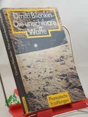 Die unsichtbare Waffe : phantast. Erzhlungen / Dmitri Bilenkin. Aus d. Russ. von Helga Gutsche