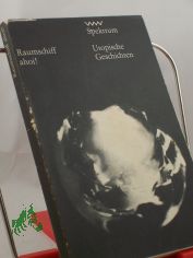Raumschiff ahoi. Utop : Geschichten / bers. aus d. Amerikan. Ausgew. von Marianne Bretschneider u.a. Mit e. Nachbemerkung von Klaus Schultz