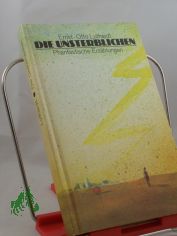 Die Unsterblichen : phantast. Erzhlungen / Ernst-Otto Luthardt