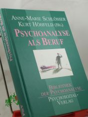 Psychoanalyse als Beruf / Anne-Marie Schlsser und Kurt Hhfeld (Hrsg.)