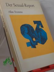 Der Sexual-Report / Allan Fromme. Aus d. Engl. bers. von Stefan W. Escher