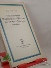 Voraussetzungen, Mechanismen und Grenzen des psychoanalytischen Prozesses / Wolfgang Loch. Aus der Universitts-Nervenklinik Tbingen