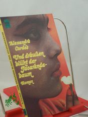 Und draussen blht der Jacarandabaum : Roman / Alexandra Cordes