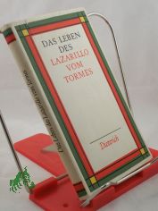 Das Leben des Lazarillo vom Tormes : Sein Glck und Unglck. Ein Schelmenroman / Dt. von Margarete Meier-Marx. Nachw. von Rudolf Grossmann