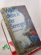 Wilddiebe in der Serengeti / Audrey Lousada. Aus d. Engl. bers. von Marle?ne Schwrer