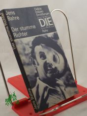 Der stumme Richter : Psychogramm e. Mrders / Jens Bahre