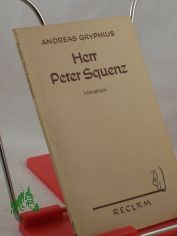 Absurda comica oder Herr Peter Squenz : Schimpfspiel in 3 Aufz. / Andreas Gryphius. Hrsg. v. Siegfried Streller