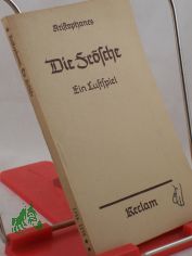 Die Frsche : Ein Lustsp. / Aristophanes. bers. von Joh. Gustav Droysen. Neu hrsg. von Curt Woyte