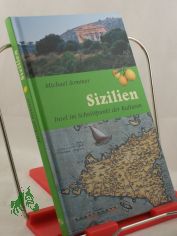 Sizilien : Insel im Schnittpunkt der Kulturen