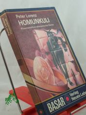 Homunkuli : wissenschaftl.-phantast. Roman / Peter Lorenz