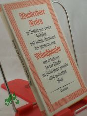 Wunderbare Reisen zu Wasser und Lande, Feldzge und lustige Abenteuer des Freiherrn von Mnchhausen ... / Gottfried August Brger. Hrsg. von Curt Noch