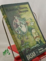 Raketen, Sterne, Rezepte : wissenschaftl.-phantast. Erzhlungen aus Ungarn / hrsg. von Pe?ter Kuczka. Ins Dt. bertr. von Hans Skirecki
