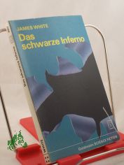 Das schwarze Inferno : Science-fiction-Roman = Lifeboat / James White. Ins Dt. bertr. von Tony Westermayr
