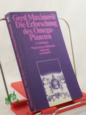 Die Erforschung des Omega-Planeten / Gerd Maximovic