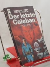 Der letzte Caleban : Science Fiction-Roman / Frank Herbert. Dt. bers. von Walter Brumm