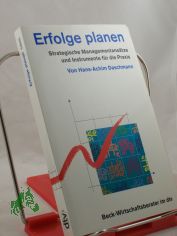 Erfolge planen : strategische Managementanstze und Instrumente fr die Praxis / von Hans-Achim Daschmann