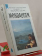 Mondaugen : internationale Science-fiction-Erzhlungen / hrsg. von Wolfgang Jeschke. bers. aus d. Amerikan. von Irene Bonhorst ...