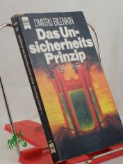 Das Unsicherheits-Prinzip : Science-fiction-Erzhlungen / Dmitrij Bilenkin. Zsgest. u. hrsg. von Theodore Sturgeon. Dt. bers. von Gustaf Beindorf