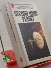 Second hand planet : internat. Science-fiction-Erzhlungen / hrsg. von Wolfgang Jeschke. bers. aus d. Amerikan. von Irene Bonhorst ...