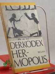 Der Kodex Hermopolis und ausgewhlte private Rechtsurkunden aus dem ptolemischen gypten : aus d. Demot. / hrsg. von Stefan Grunert