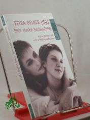 Eine starke Verbindung : Mtter, Tchter und andere Weibergeschichten / Petra Oelker (Hg.)