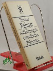 Aufklrung als europisches Phnomen : berblick u. Einzeldarst. / Werner Bahner