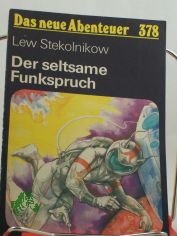 Der seltsame Funkspruch / Lew Stekolnikow. Ins Dt. bertr. von Aljonna Mckel. Illustrationen von Werner Ruhner