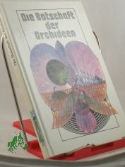 Die Botschaft der Orchideen : tschech. utop. Erzhlungen / hrsg. von Reinhard Fischer. Aus d. Tschech. von Karin Alpers ...